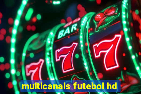 multicanais futebol hd